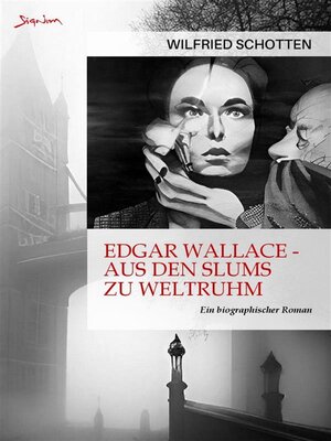 cover image of EDGAR WALLACE--AUS DEN SLUMS ZU WELTRUHM